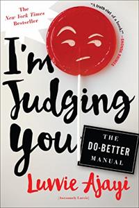 I’m Judging You Book Summary, by Luvvie Ajayi