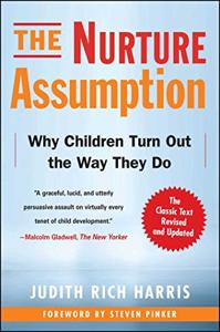 The Nurture Assumption Book Summary, by Judith Rich Harris