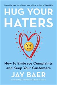 Hug Your Haters Book Summary, by Jay Baer