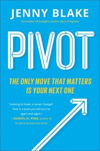 Pivot Book Summary, by Jenny Blake