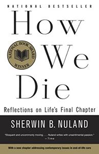 How We Die Book Summary, by Sherwin B. Nuland