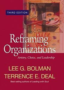 Reframing Organizations Book Summary, by Lee G. Bolman, Terrence E. Deal