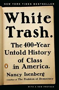 White Trash Book Summary, by Nancy Isenberg