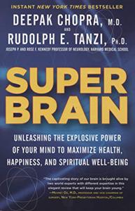 Super Brain Book Summary, by Deepak Chopra, Rudolph E. Tanzi