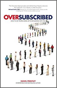 Oversubscribed Book Summary, by Daniel Priestley