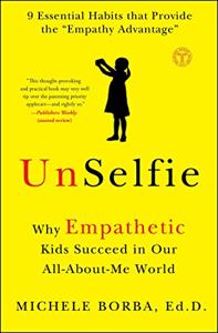 Unselfie Book Summary, by Michele Borba Dr.