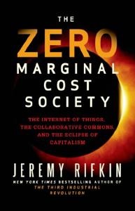 The Zero Marginal Cost Society Book Summary, by Jeremy Rifkin