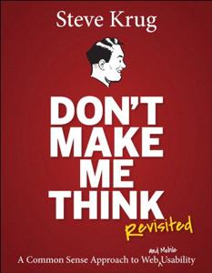 Don’t Make Me Think, Revisited Book Summary, by Steve Krug