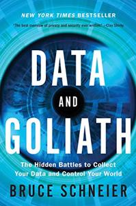 Data and Goliath Book Summary, by Bruce Schneier