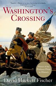 Washington’s Crossing Book Summary, by David Hackett Fischer