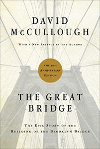 The Great Bridge Book Summary, by David McCullough