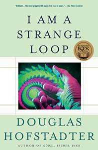 I Am A Strange Loop Book Summary, by Douglas R. Hofstadter