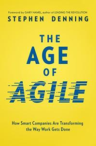 The Age of Agile Book Summary, by Stephen Denning