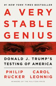 A Very Stable Genius Book Summary, by Philip Rucker, Carol Leonnig