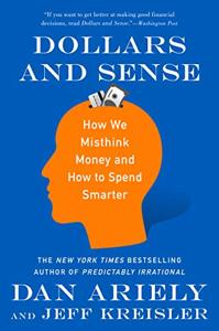 Dollars and Sense Book Summary, by Dan Ariely, Jeff Kreisler