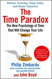 The Time Paradox Book Summary, by Philip G. Zimbardo, John Boyd