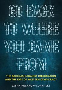 Go Back to Where You Came From Book Summary, by Sasha Polakow-Suransky