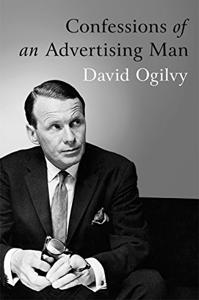 Confessions of An Advertising Man Book Summary, by David Ogilvy, Alan Parker
