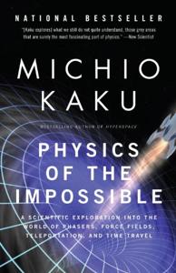 Physics of the Impossible Book Summary, by Michio Kaku