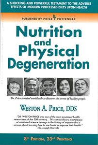 Nutrition and Physical Degeneration Book Summary, by Weston A. Price