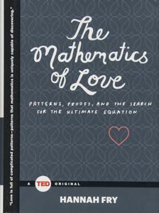 The Mathematics of Love Book Summary, by Hannah Fry