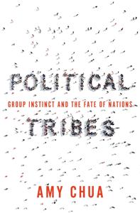 Political Tribes Book Summary, by Amy Chua