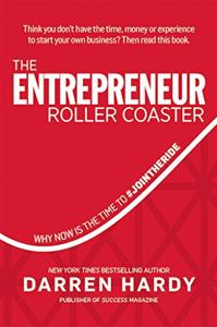 The Entrepreneur Roller Coaster Book Summary, by Darren Hardy