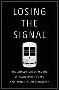 Losing the Signal Book Summary, by Jacquie McNish, Sean Silcoff