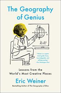 The Geography of Genius Book Summary, by Eric Weiner