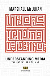 Understanding Media Book Summary, by Marshall McLuhan