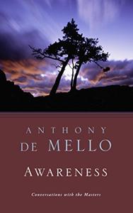 Awareness Book Summary, by Anthony de Mello