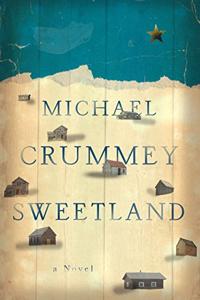 Sweetland Book Summary, by Michael Crummey