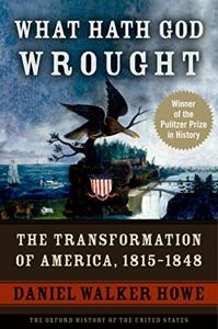 What Hath God Wrought Book Summary, by Daniel Walker Howe