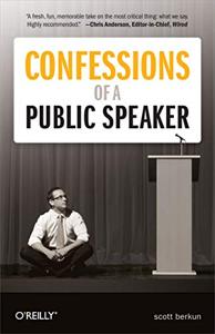 Confessions of a Public Speaker Book Summary, by Scott Berkun