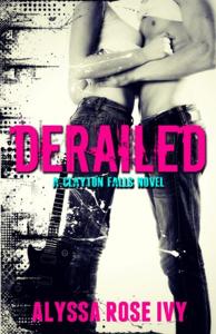 Derailed Book Summary, by Alyssa Rose Ivy