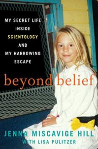 Beyond Belief Book Summary, by Jenna Miscavige Hill, Lisa Pulitzer