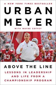 Above the Line Book Summary, by Urban Meyer, Wayne Coffey