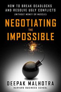 Negotiating the Impossible Book Summary, by Deepak Malhotra