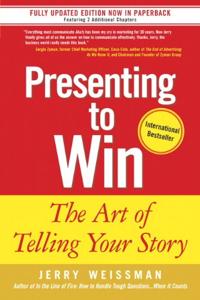 Presenting to Win Book Summary, by Jerry Weissman