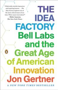 The Idea Factory Book Summary, by Jon Gertner