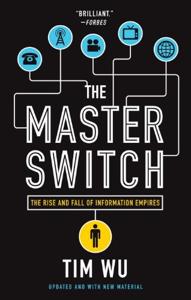 The Master Switch Book Summary, by Tim Wu