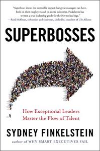 Superbosses Book Summary, by Sydney Finkelstein