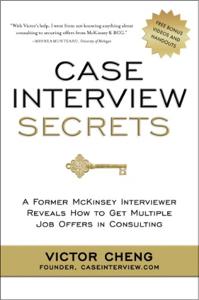 Case Interview Secrets Book Summary, by Victor Cheng