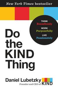 Do the Kind Thing Book Summary, by Daniel Lubetzky