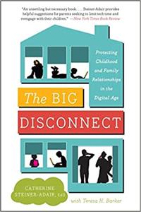 The Big Disconnect Book Summary, by Catherine Steiner-Adair