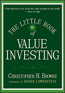 The Little Book of Value Investing Book Summary, by Christopher H. Browne, Roger Lowenstein