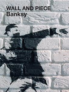 Wall and Piece Book Summary, by Banksy