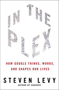 In the Plex Book Summary, by Steven Levy