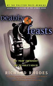 Deadly Feasts Book Summary, by Richard Rhodes