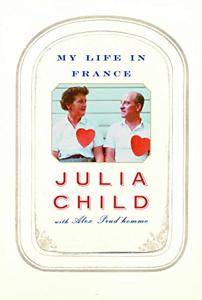 My Life in France Book Summary, by Julia Child, Alex Prud’Homme